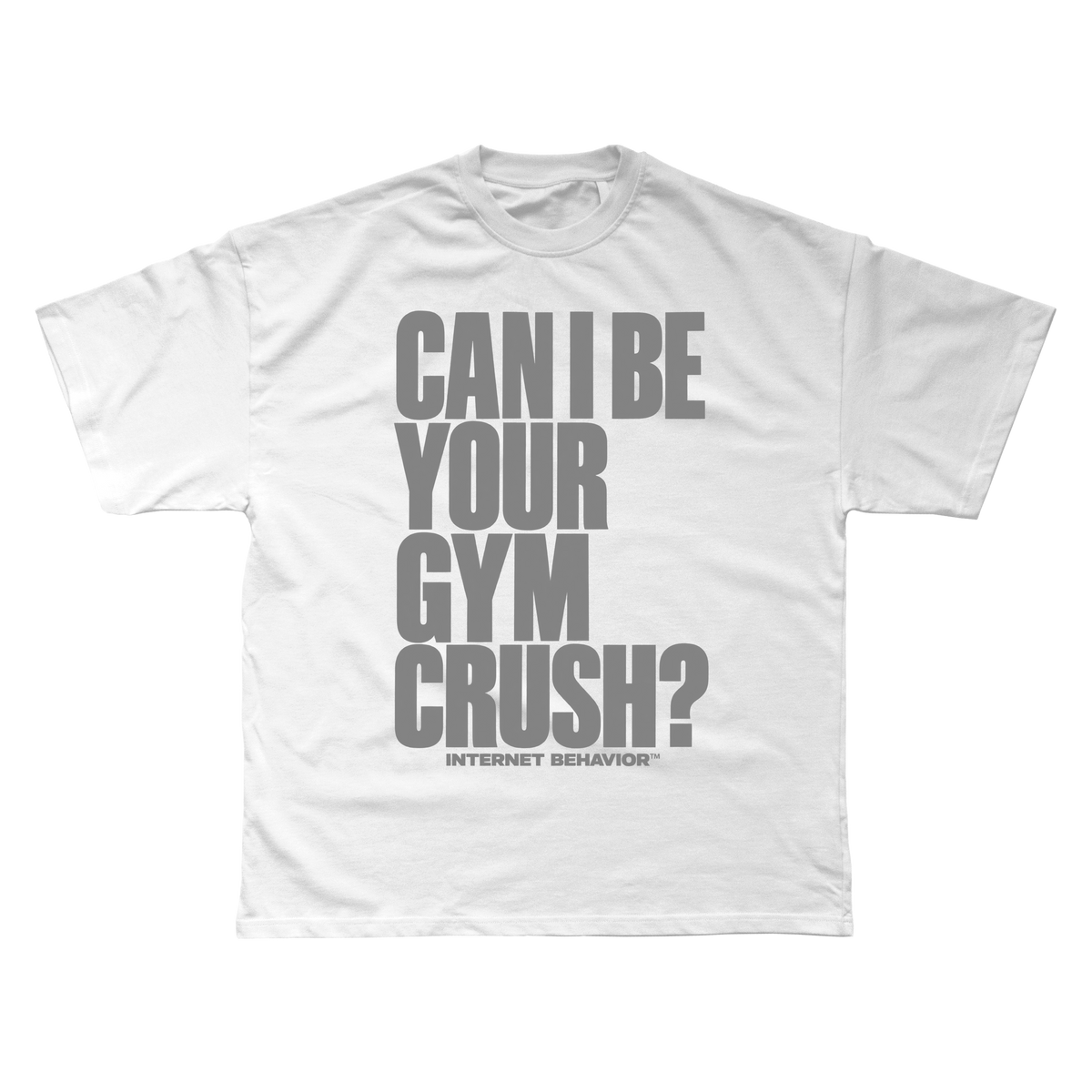 CAN I BE YOUR GYM CRUSH T-SHIRT