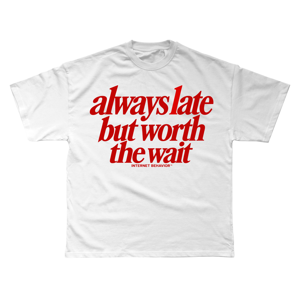 WORTH THE WAIT T-SHIRT