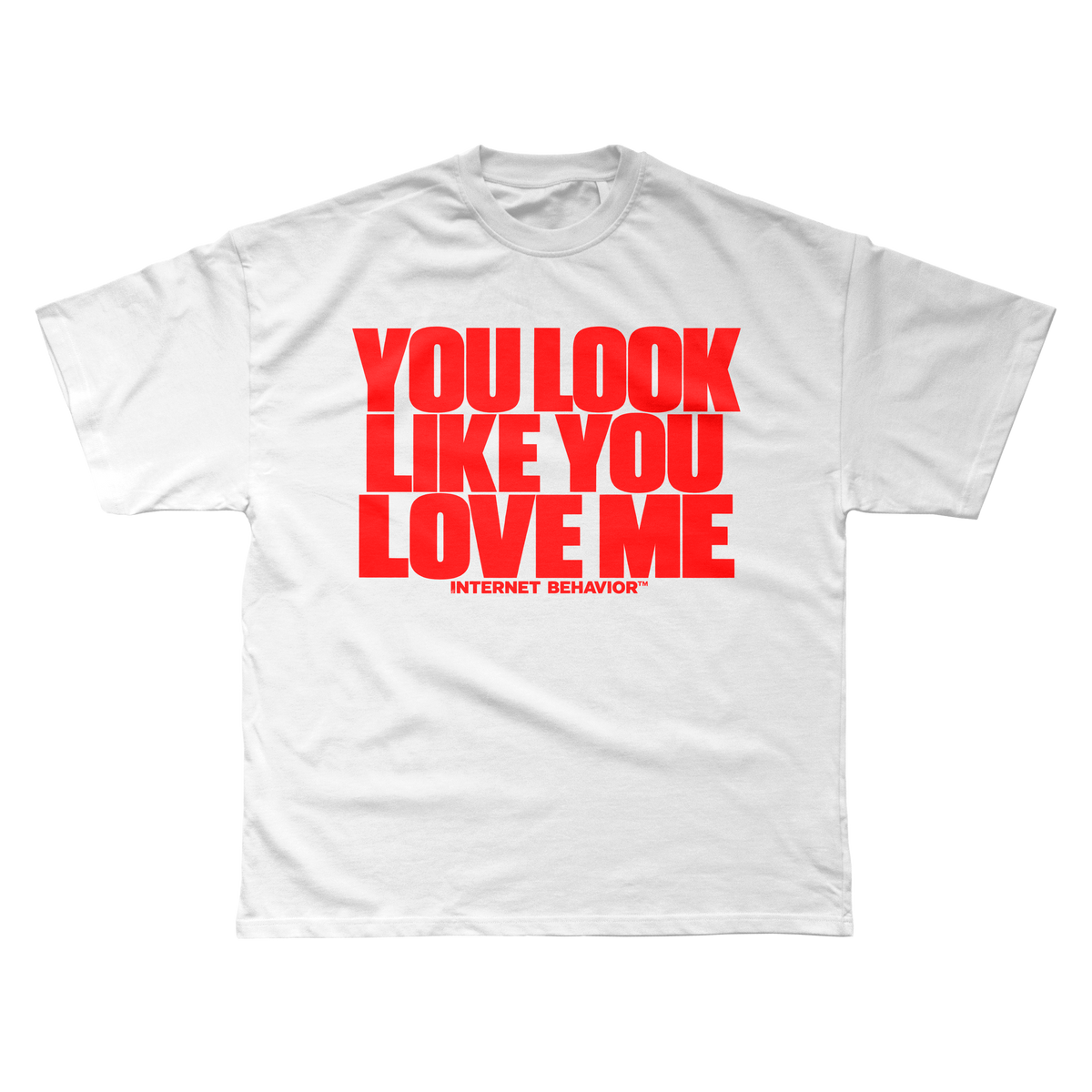 YOU LOOK LIKE YOU LOVE ME T-SHIRT