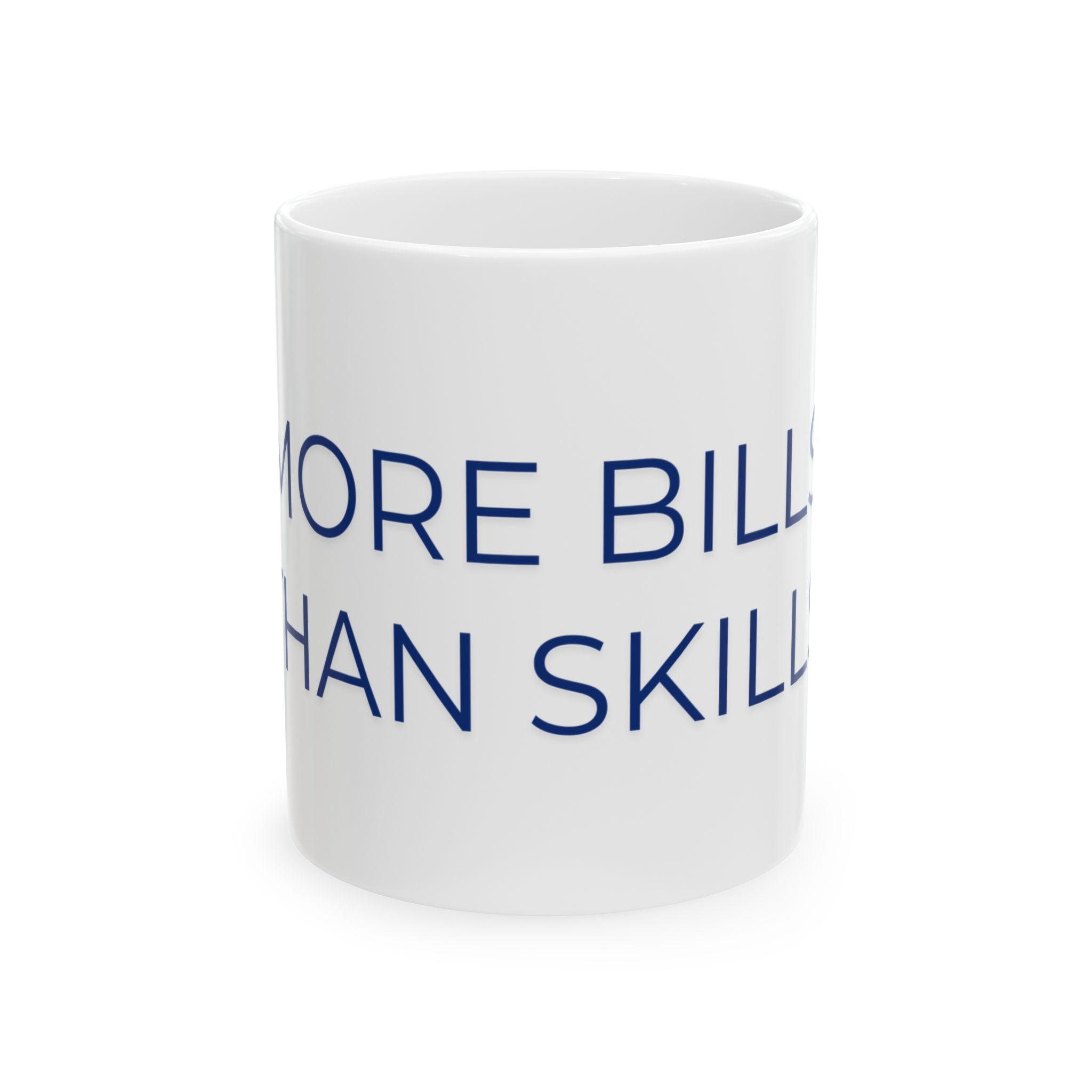More Bills Than Skills Mug | Funny Coffee Mug | Adulting Humor Gift | Coworker Gift | Office Coffee Cup | Funny Money Gift