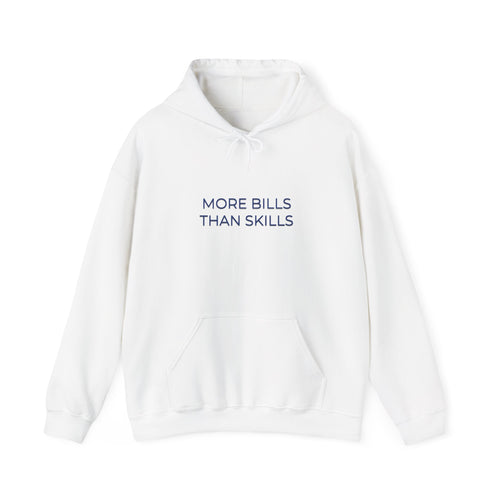 More Bills Than Skills Hoodie | Funny Money Hoodie | Adulting Humor Sweatshirt | Entrepreneur Gift | Minimalist Streetwear | Unisex Hoodie