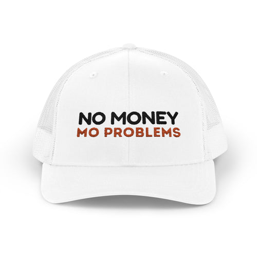 No Money Mo Problems Trucker Hat | Embroidered White Mesh Cap | Funny Money Hat | Hip Hop Inspired Streetwear | Statement Hat