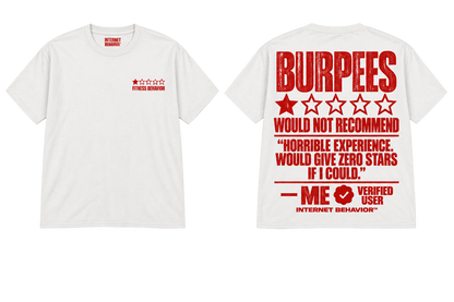 BURPEES WOULD NOT RECOMMEND T-SHIRT