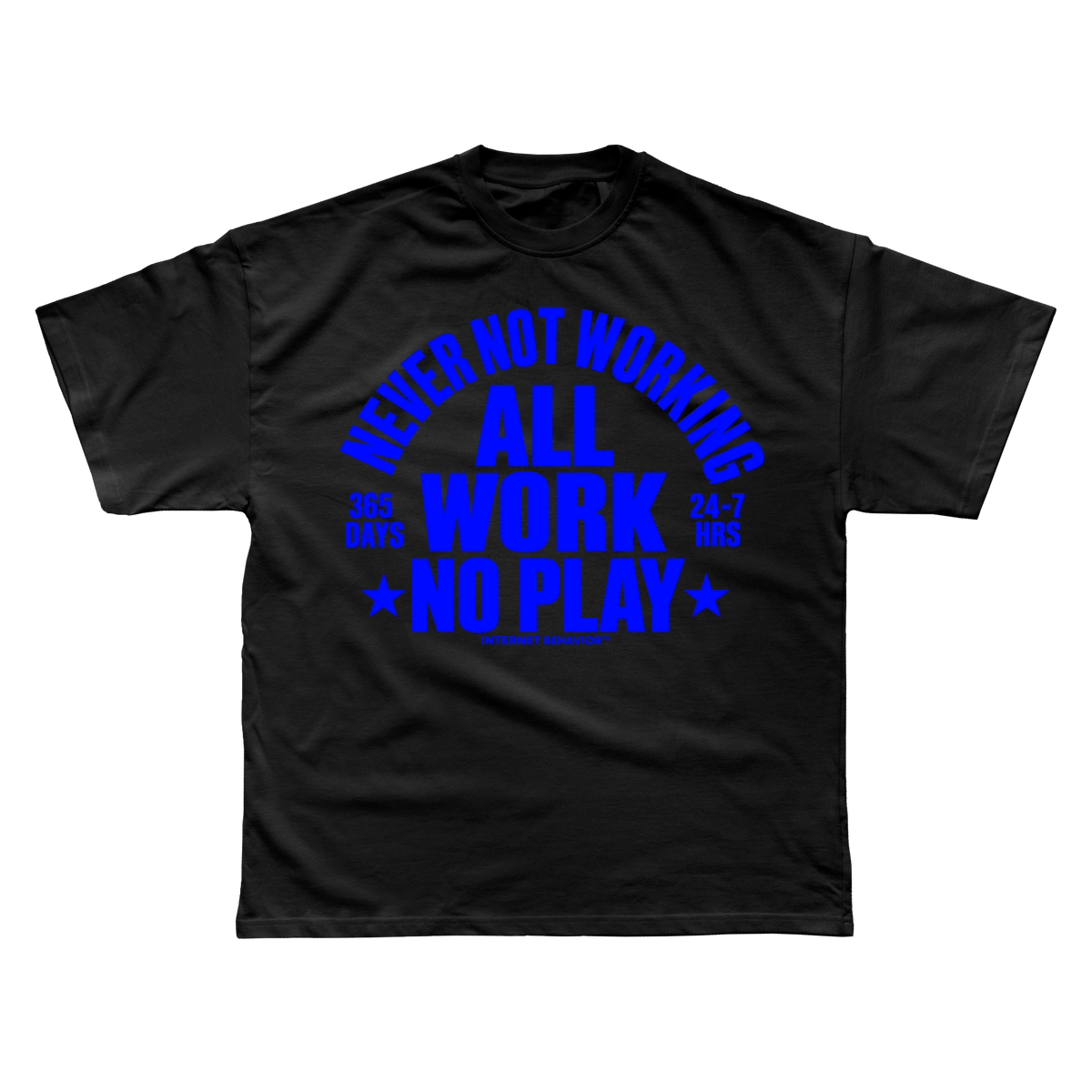 NEVER NOT WORKING T-SHIRT