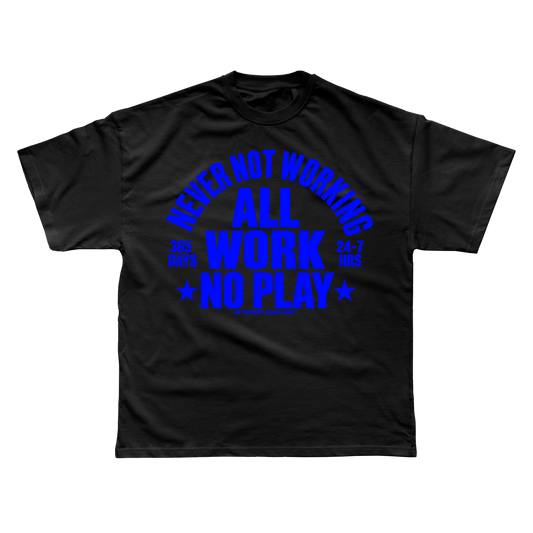 NEVER NOT WORKING T-SHIRT