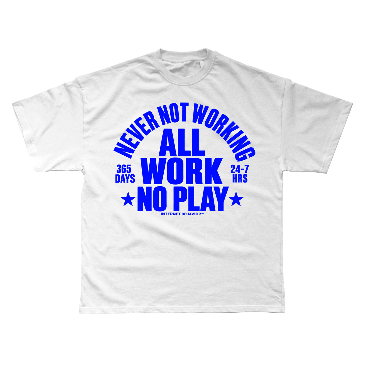 NEVER NOT WORKING T-SHIRT