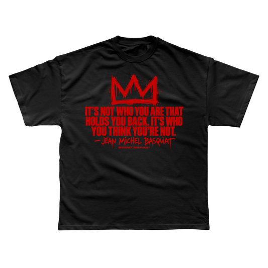 WHO YOU THINK YOU’RE NOT T-SHIRT