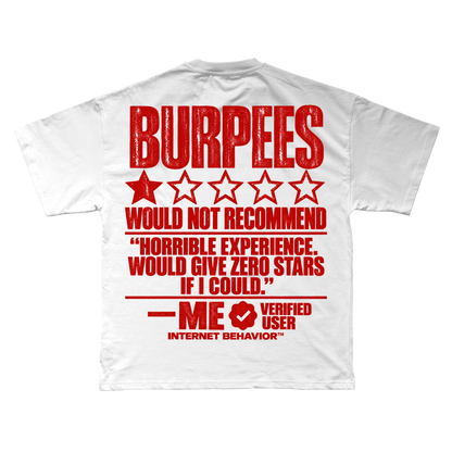 BURPEES WOULD NOT RECOMMEND T-SHIRT