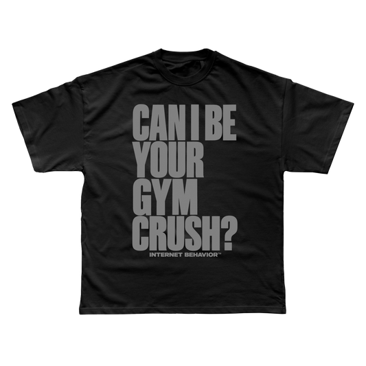 CAN I BE YOUR GYM CRUSH T-SHIRT