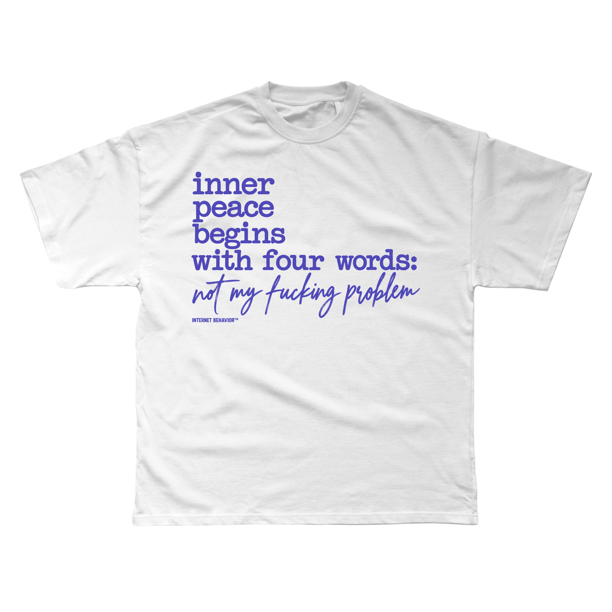 NOT MY F*CKING PROBLEM T-SHIRT