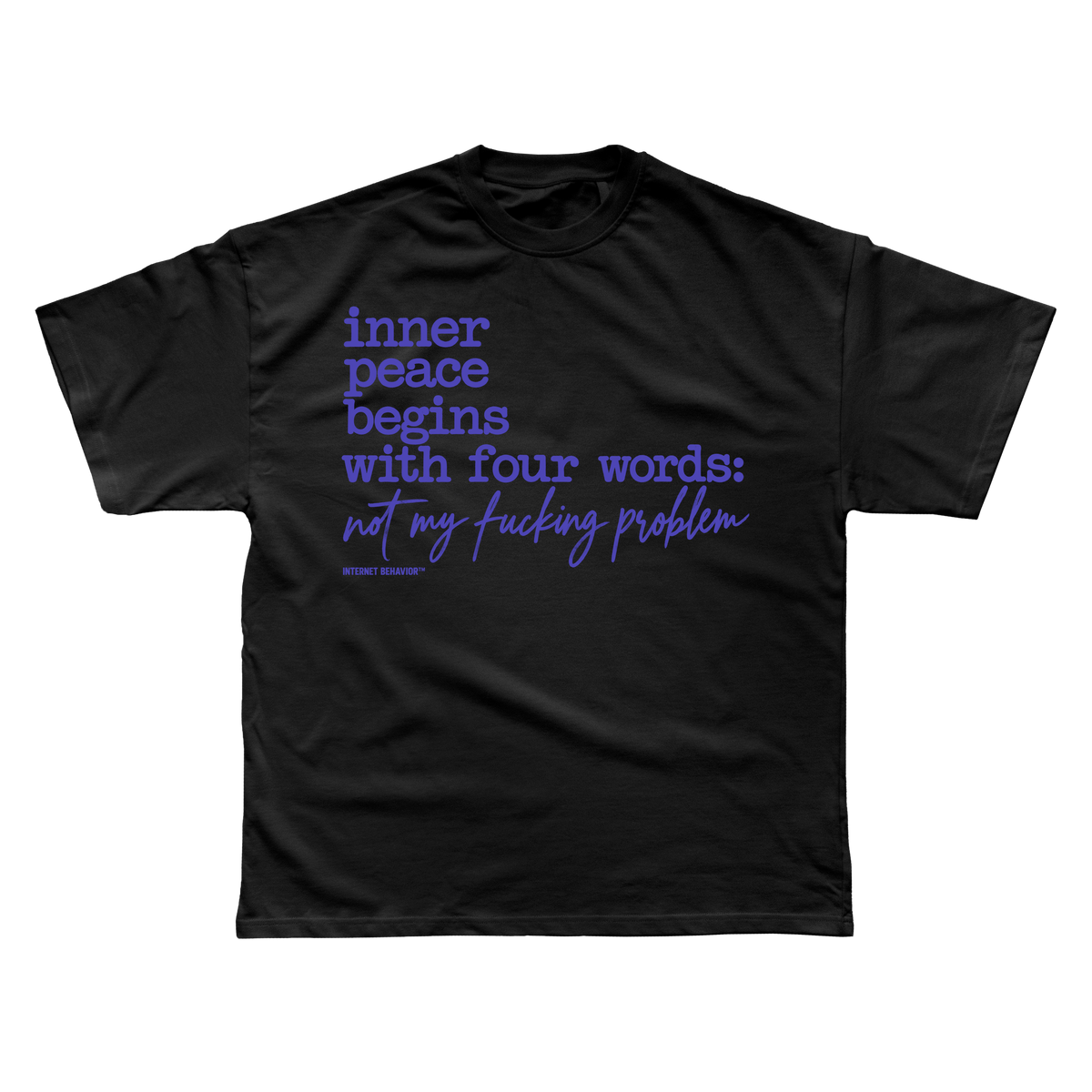 NOT MY F*CKING PROBLEM T-SHIRT