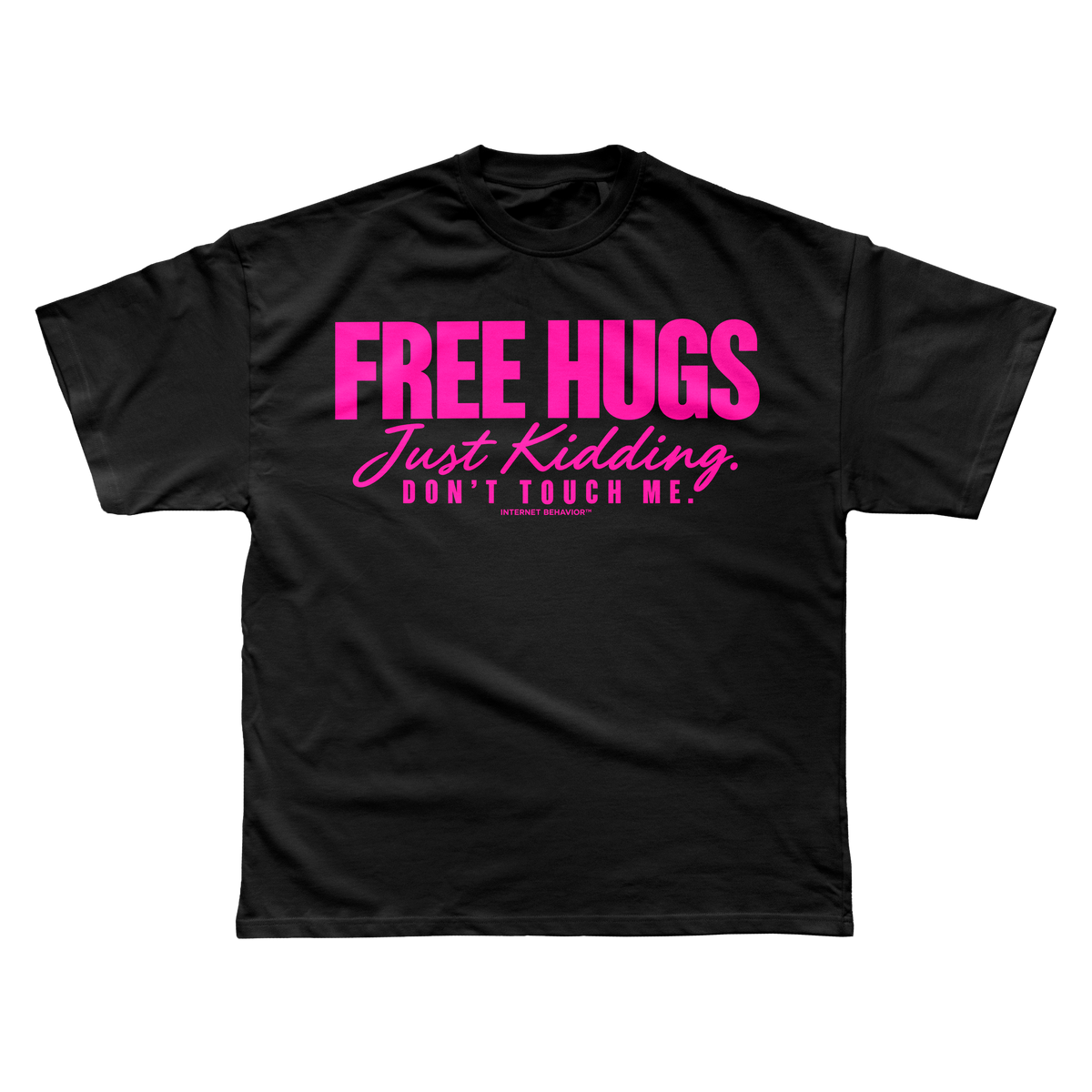 FREE HUGS — JUST KIDDING T-SHIRT