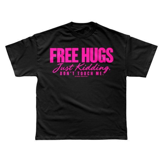 FREE HUGS — JUST KIDDING T-SHIRT