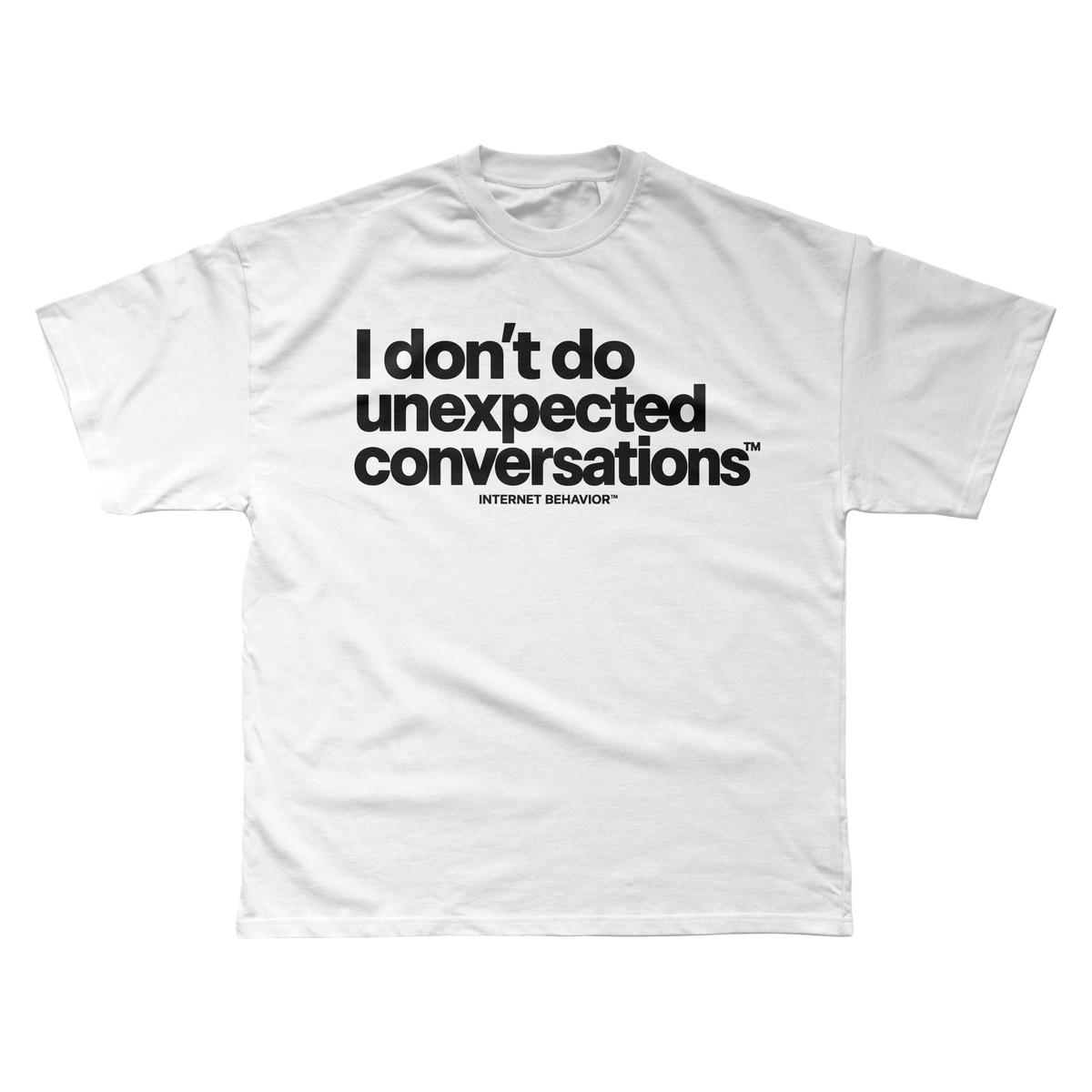 I DON’T DO UNEXPECTED CONVERSATIONS T-SHIRT