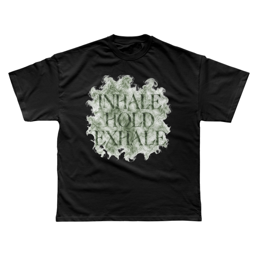 INHALE. HOLD. EXHALE. T-SHIRT
