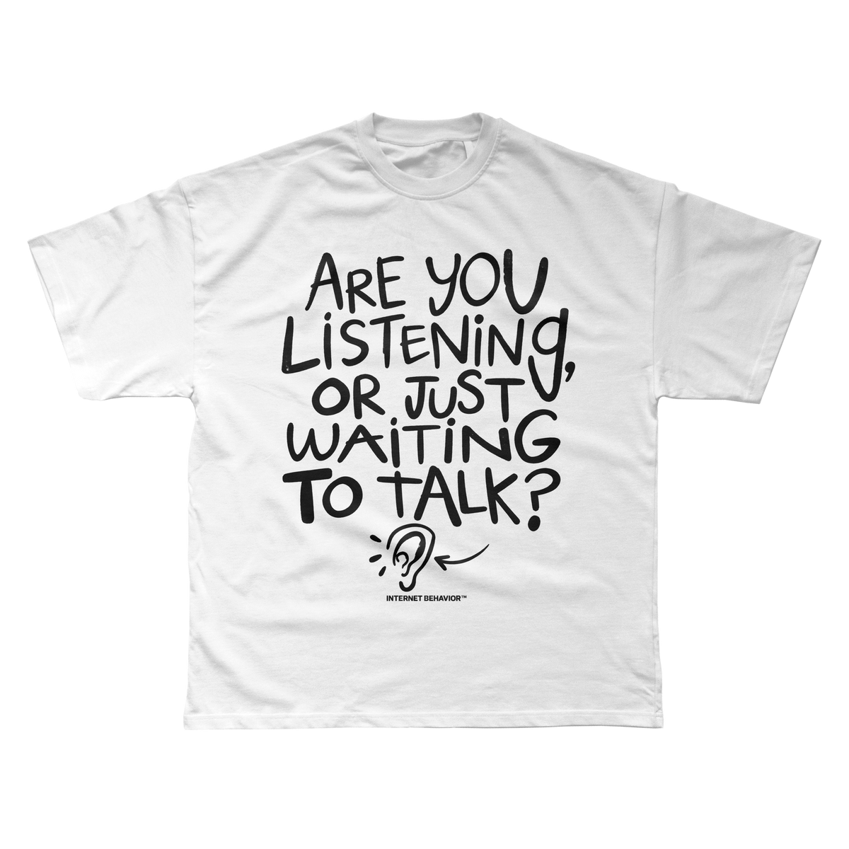 ARE YOU LISTENING? T-SHIRT