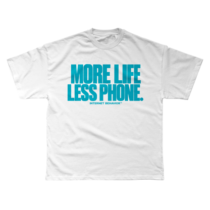MORE LIFE, LESS PHONE T-SHIRT