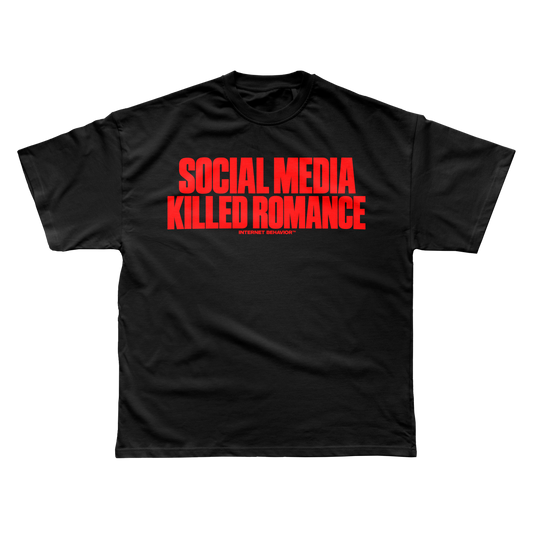 SOCIAL MEDIA KILLED ROMANCE T-SHIRT