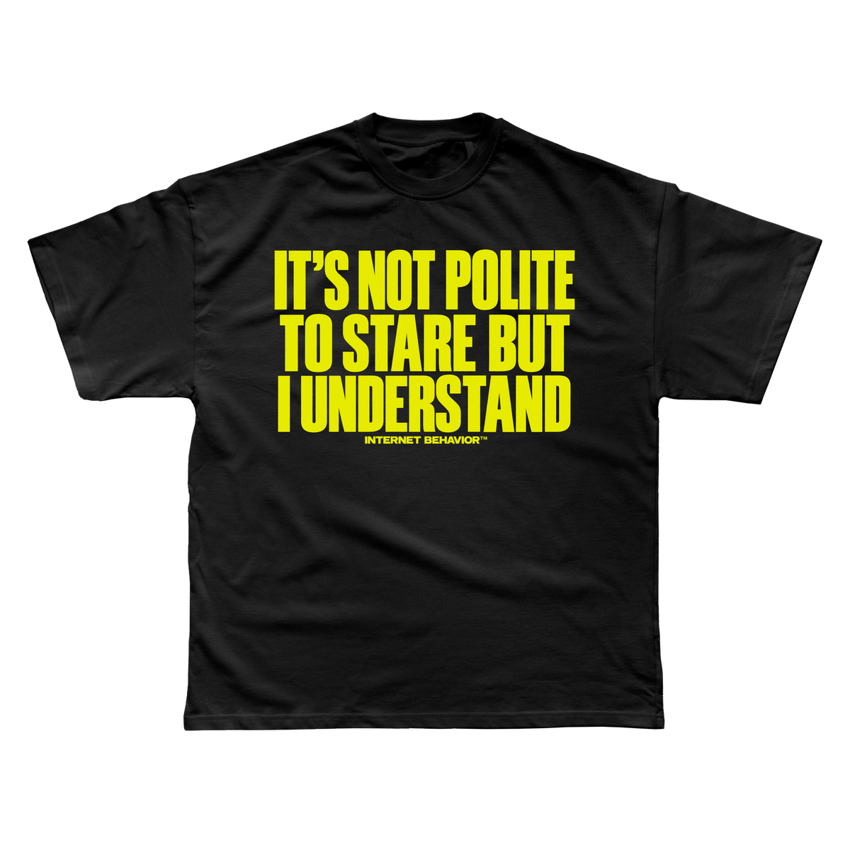 IT’S NOT POLITE TO STARE T-SHIRT