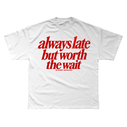 WORTH THE WAIT T-SHIRT