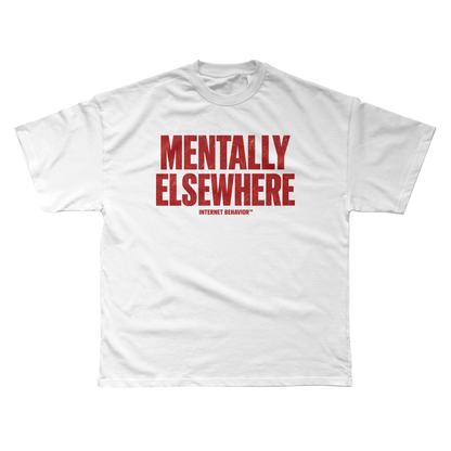 MENTALLY ELSEWHERE T-SHIRT
